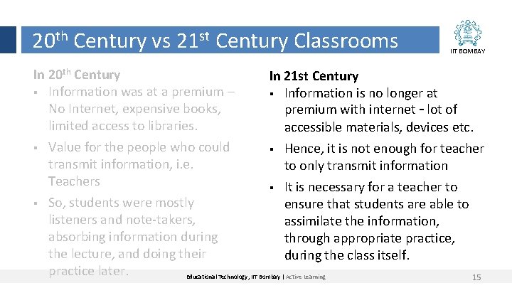20 th Century vs 21 st Century Classrooms IIT BOMBAY In 20 th Century