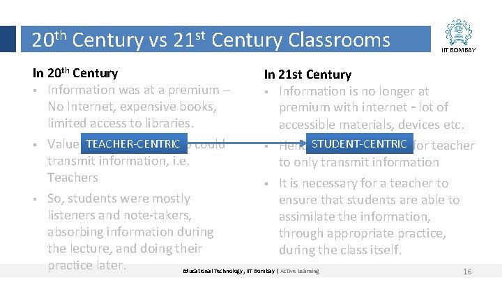 20 th Century vs 21 st Century Classrooms IIT BOMBAY In 20 th Century