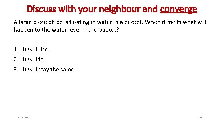 Discuss with your neighbour and converge A large piece of ice is floating in