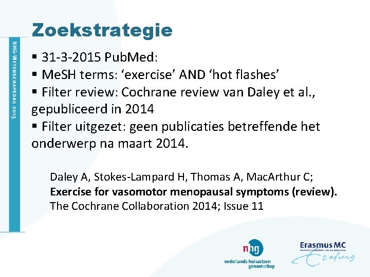 Zoekstrategie § 31 -3 -2015 Pub. Med: § Me. SH terms: ‘exercise’ AND ‘hot Zoekstrategie § 31 -3 -2015 Pub. Med: § Me. SH terms: ‘exercise’ AND ‘hot