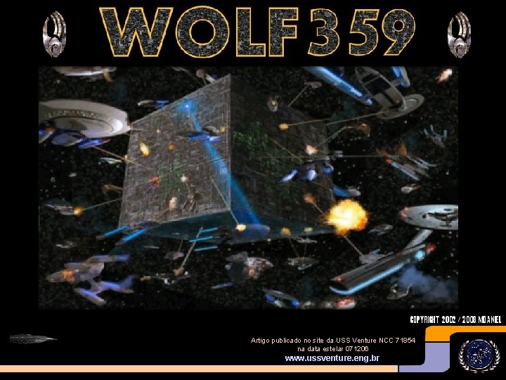 Artigo publicado no site da USS Venture NCC 71854 na data estelar 071206 www.
