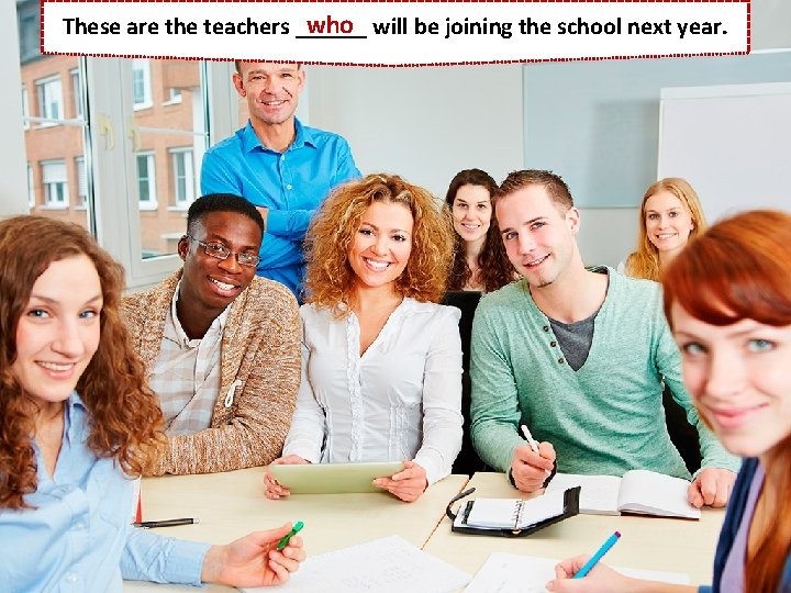 who will be joining the school next year. These are the teachers ______ 