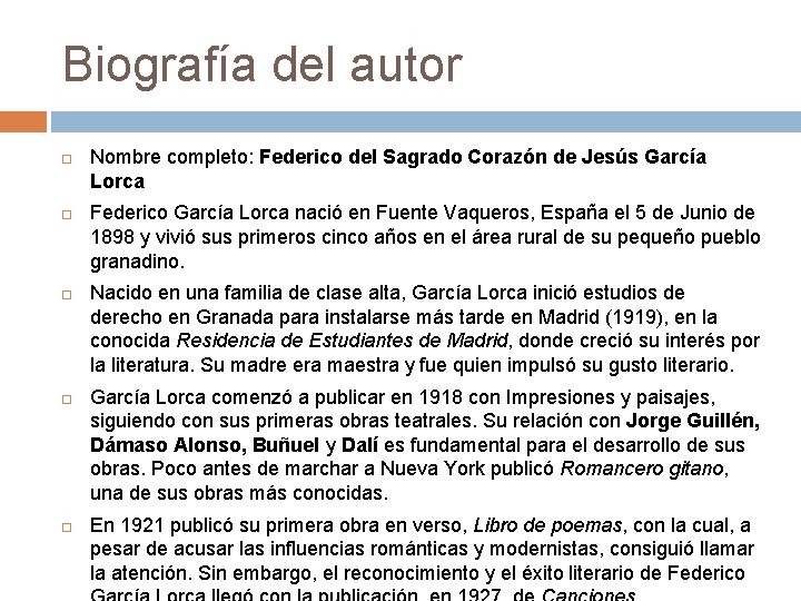 Biografía del autor Nombre completo: Federico del Sagrado Corazón de Jesús García Lorca Federico