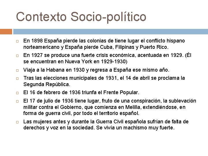 Contexto Socio-político En 1898 España pierde las colonias de tiene lugar el conflicto hispano