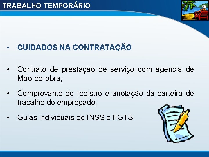 TRABALHO TEMPORÁRIO • CUIDADOS NA CONTRATAÇÃO • Contrato de prestação de serviço com agência