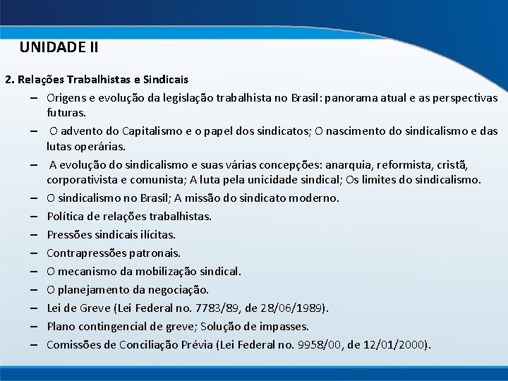 UNIDADE II 2. Relações Trabalhistas e Sindicais – Origens e evolução da legislação trabalhista
