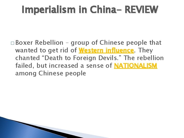 Imperialism in China- REVIEW � Boxer Rebellion – group of Chinese people that wanted