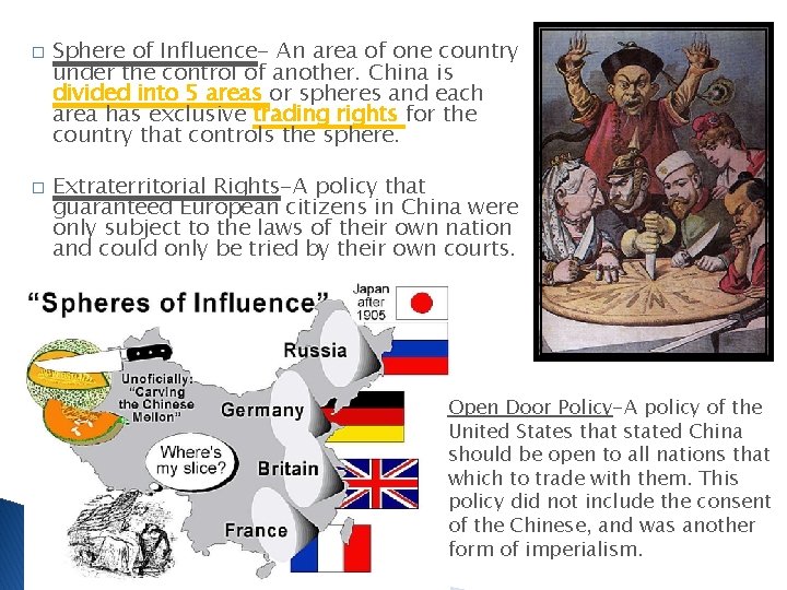 � � Sphere of Influence- An area of one country under the control of