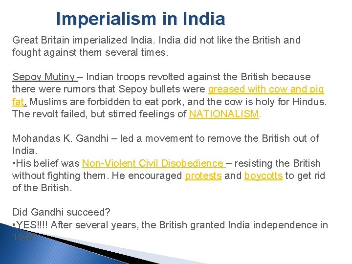 Imperialism in India Great Britain imperialized India did not like the British and fought