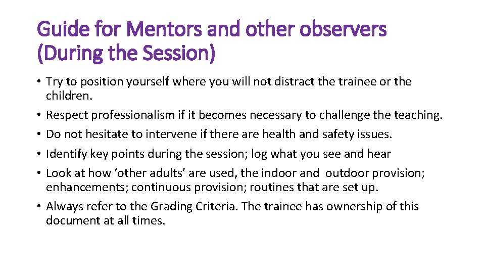 Guide for Mentors and other observers (During the Session) • Try to position yourself