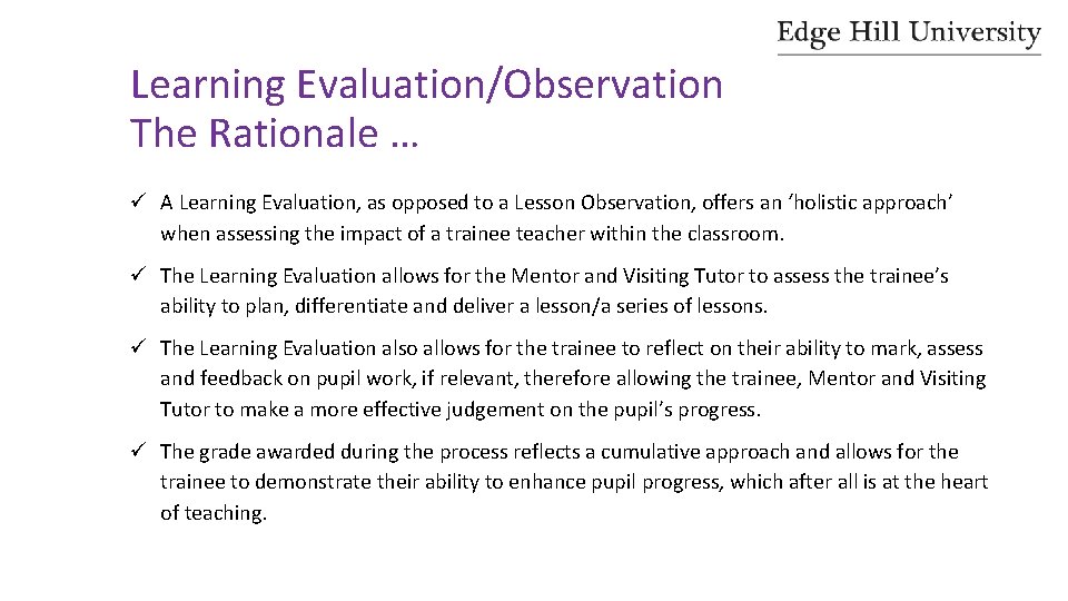 Learning Evaluation/Observation The Rationale … ü A Learning Evaluation, as opposed to a Lesson