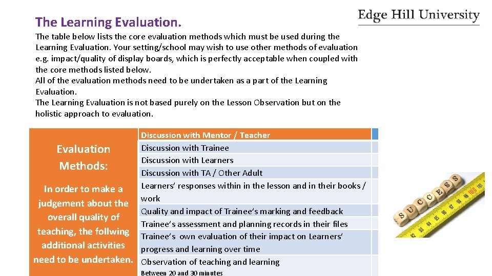 The Learning Evaluation. The table below lists the core evaluation methods which must be