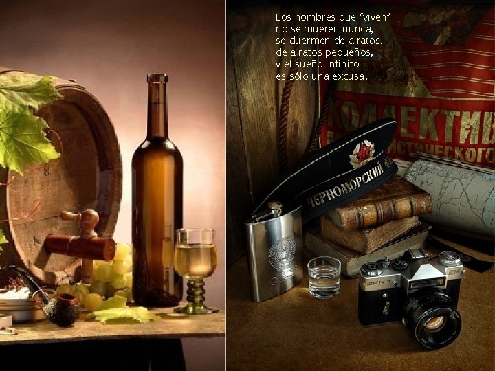 Los hombres que “viven” no se mueren nunca, se duermen de a ratos, de