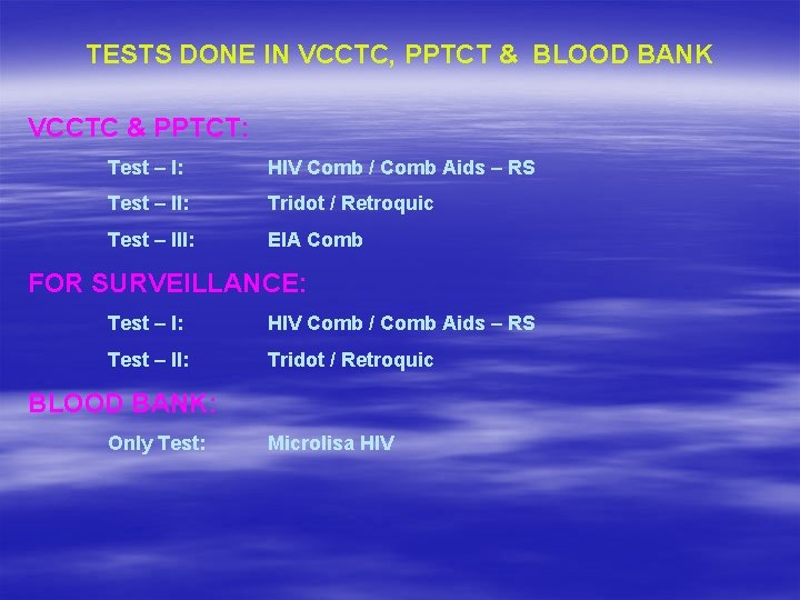 TESTS DONE IN VCCTC, PPTCT & BLOOD BANK VCCTC & PPTCT: Test – I: