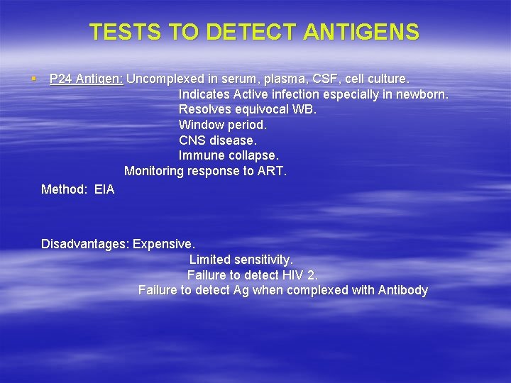 TESTS TO DETECT ANTIGENS § P 24 Antigen: Uncomplexed in serum, plasma, CSF, cell