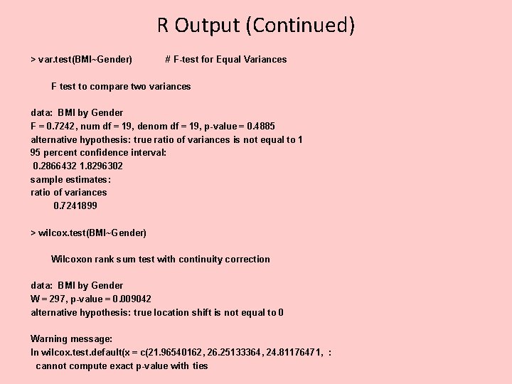 R Output (Continued) > var. test(BMI~Gender) # F-test for Equal Variances F test to