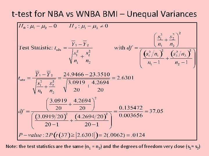 t-test for NBA vs WNBA BMI – Unequal Variances Note: the test statistics are