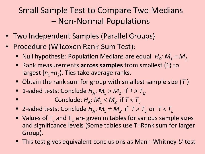 Small Sample Test to Compare Two Medians – Non-Normal Populations • Two Independent Samples