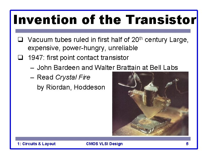 Invention of the Transistor q Vacuum tubes ruled in first half of 20 th Invention of the Transistor q Vacuum tubes ruled in first half of 20 th