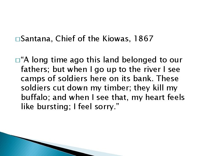 � Santana, � “A Chief of the Kiowas, 1867 long time ago this land