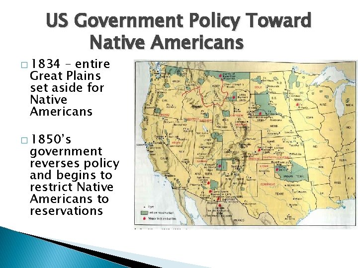 US Government Policy Toward Native Americans � 1834 – entire Great Plains set aside