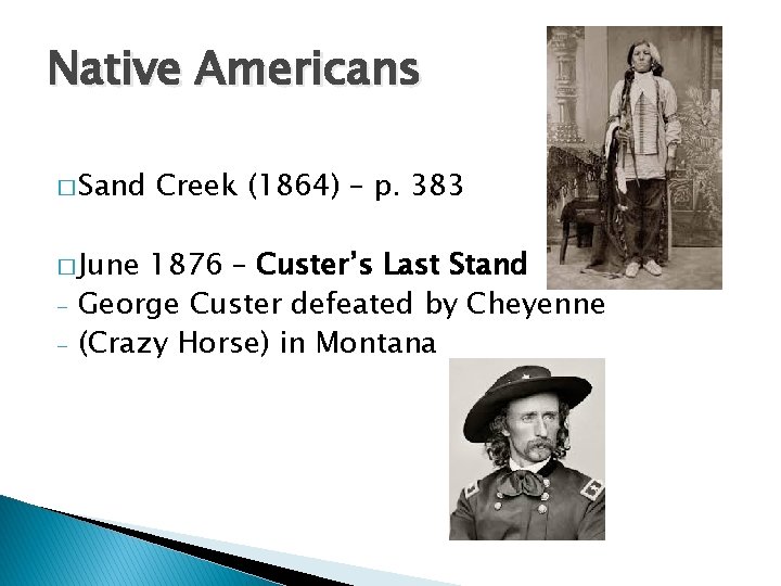 Native Americans � Sand � June - Creek (1864) – p. 383 1876 –