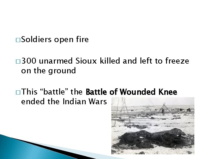 � Soldiers open fire � 300 unarmed Sioux killed and left to freeze on