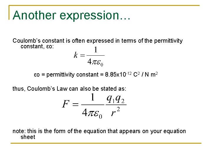 Another expression… Coulomb’s constant is often expressed in terms of the permittivity constant, εo: