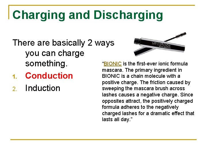 Charging and Discharging There are basically 2 ways you can charge “BIONIC is the