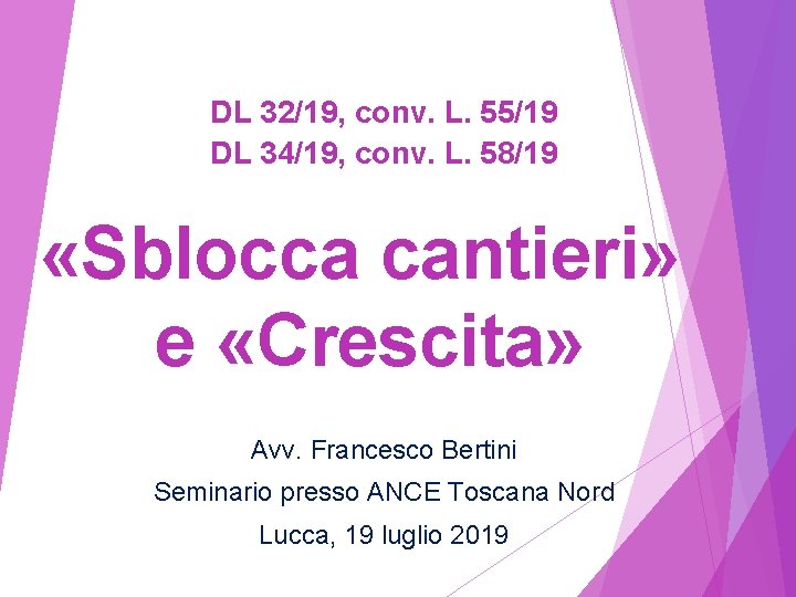 DL 32/19, conv. L. 55/19 DL 34/19, conv. L. 58/19 «Sblocca cantieri» e «Crescita»