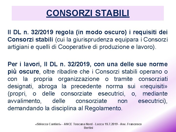 CONSORZI STABILI Il DL n. 32/2019 regola (in modo oscuro) i requisiti dei Consorzi