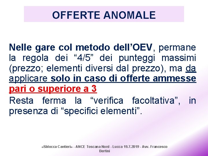 OFFERTE ANOMALE Nelle gare col metodo dell’OEV, permane la regola dei “ 4/5” dei