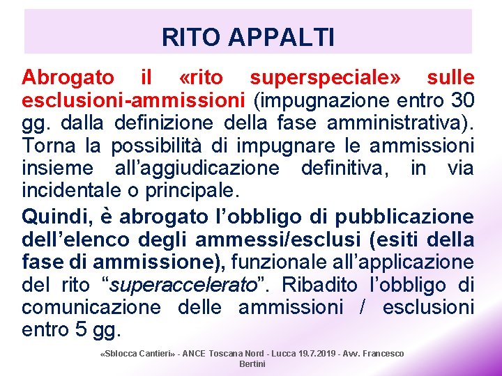 RITO APPALTI Abrogato il «rito superspeciale» sulle esclusioni-ammissioni (impugnazione entro 30 gg. dalla definizione