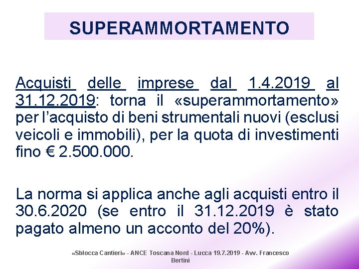 SUPERAMMORTAMENTO Acquisti delle imprese dal 1. 4. 2019 al 31. 12. 2019: torna il