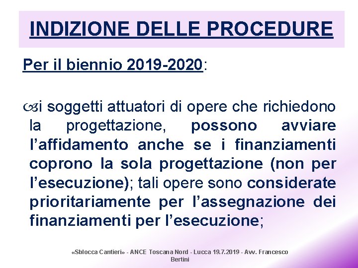 INDIZIONE DELLE PROCEDURE Per il biennio 2019 -2020: i soggetti attuatori di opere che