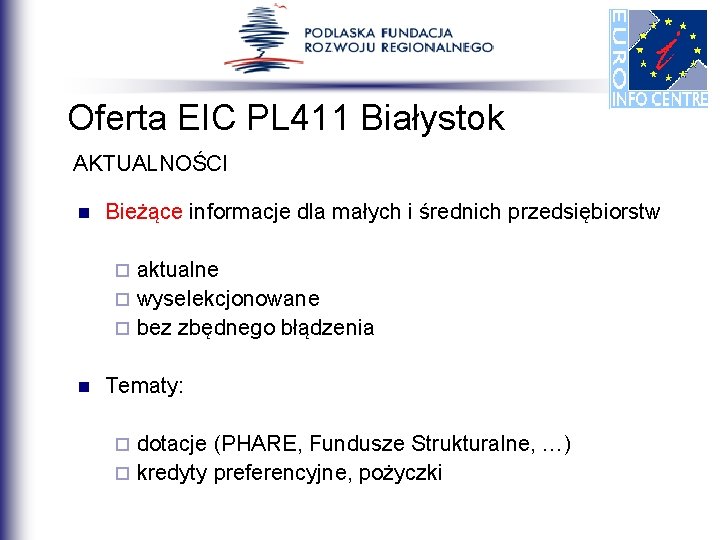 Oferta EIC PL 411 Białystok AKTUALNOŚCI n Bieżące informacje dla małych i średnich przedsiębiorstw