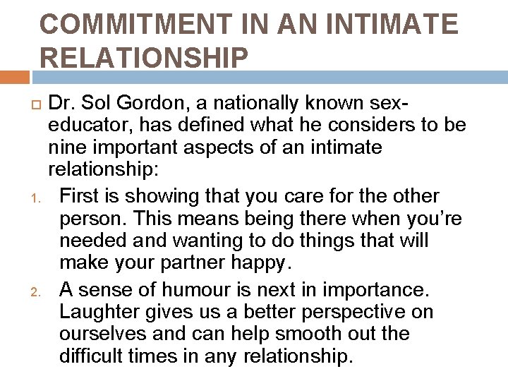 COMMITMENT IN AN INTIMATE RELATIONSHIP 1. 2. Dr. Sol Gordon, a nationally known sexeducator,