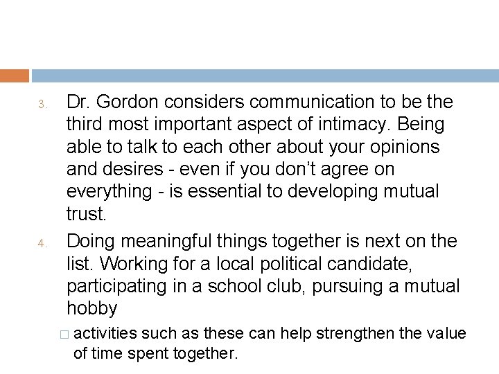 3. 4. Dr. Gordon considers communication to be third most important aspect of intimacy.