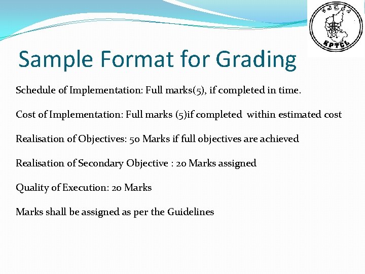 Sample Format for Grading Schedule of Implementation: Full marks(5), if completed in time. Cost