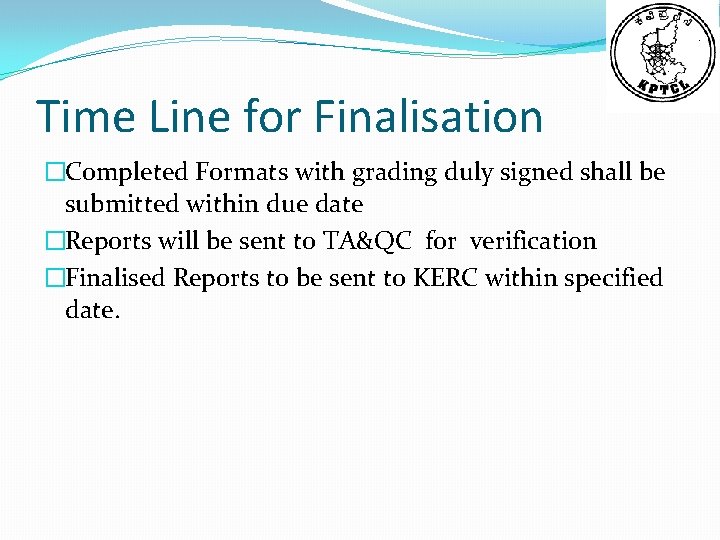 Time Line for Finalisation �Completed Formats with grading duly signed shall be submitted within