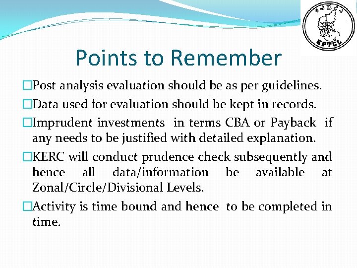 Points to Remember �Post analysis evaluation should be as per guidelines. �Data used for