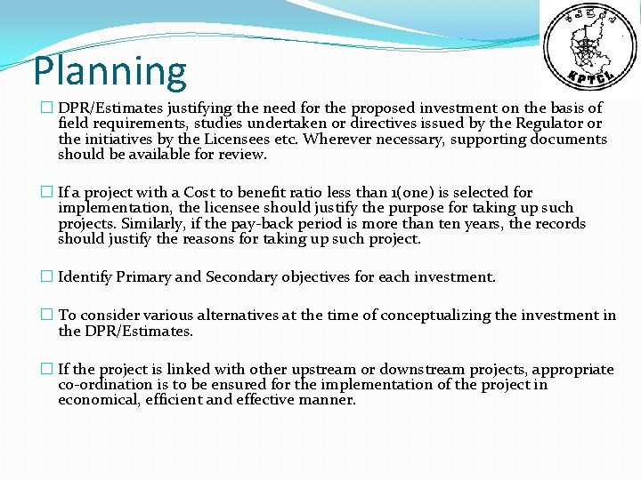 Planning � DPR/Estimates justifying the need for the proposed investment on the basis of