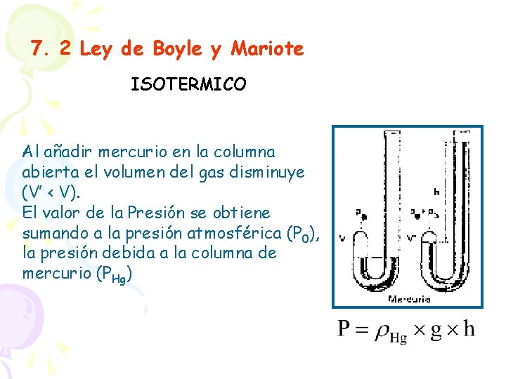 7. 2 Ley de Boyle y Mariote ISOTERMICO Al añadir mercurio en la columna