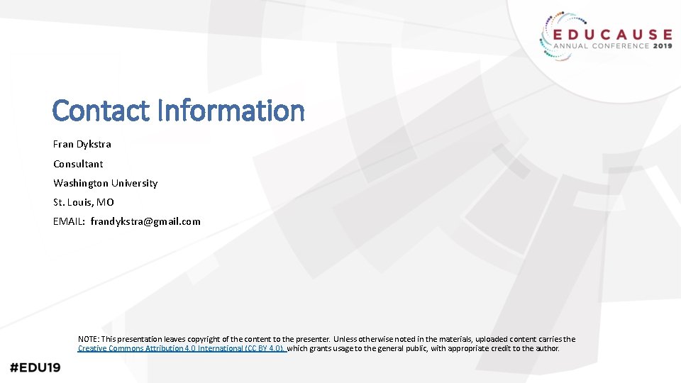 Contact Information Fran Dykstra Consultant Washington University St. Louis, MO EMAIL: frandykstra@gmail. com NOTE: