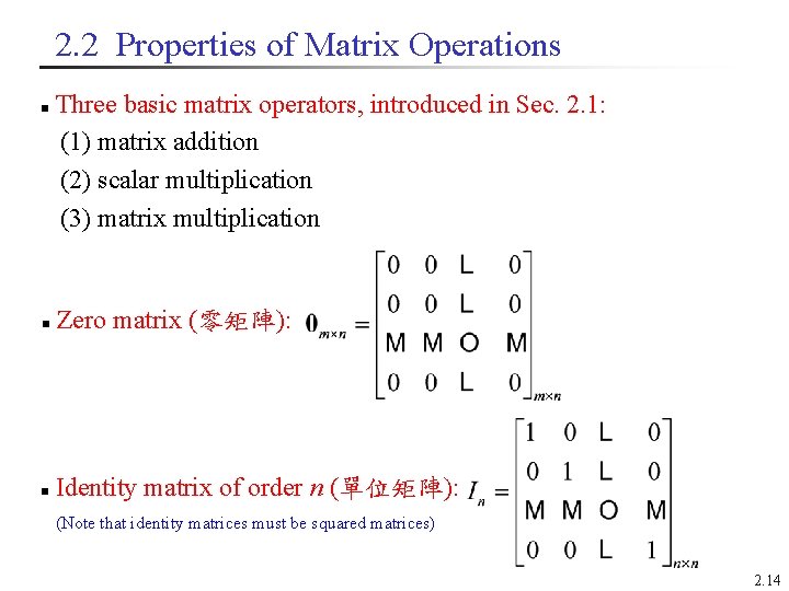 2. 2 Properties of Matrix Operations Three basic matrix operators, introduced in Sec. 2.