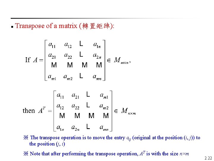  Transpose of a matrix (轉置矩陣): n ※ The transpose operation is to move