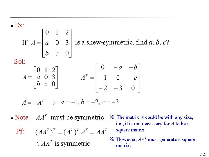  Ex: n is a skew-symmetric, find a, b, c? Sol: Note: n Pf: