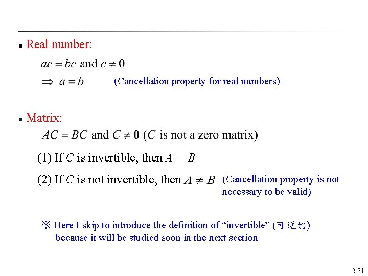  Real number: n (Cancellation property for real numbers) Matrix: n (1) If C