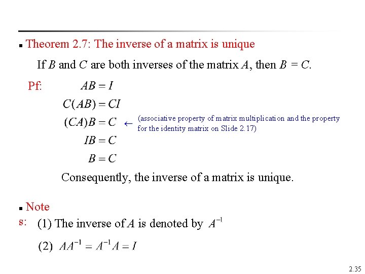  Theorem 2. 7: The inverse of a matrix is unique n If B