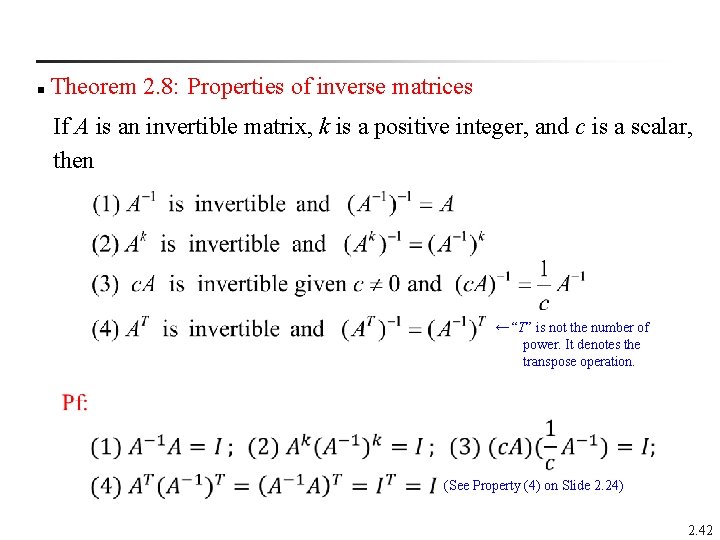  Theorem 2. 8: Properties of inverse matrices n If A is an invertible
